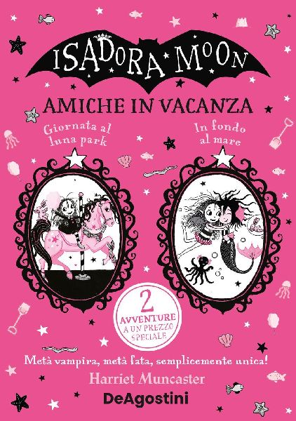 Amiche in vacanza: Giornata al luna park-In fondo al mare. Isa...