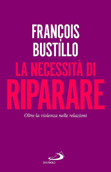 La necessità di riparare. Oltre la violenza nelle relazioni