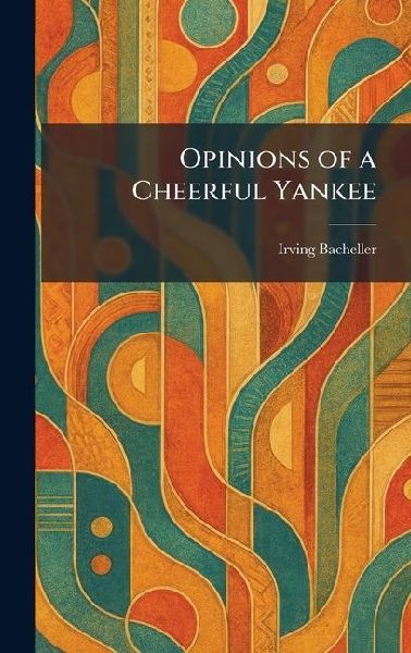 Opinions of a Cheerful Yankee