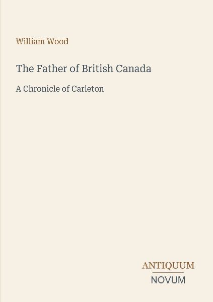 The Father of British Canada