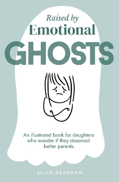 Raised by Emotional Ghosts