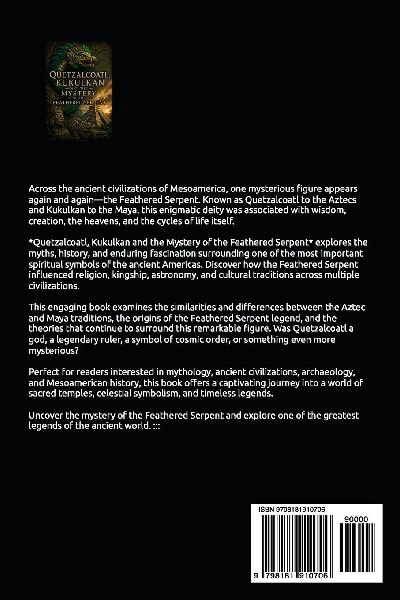 Quetzalcoatl, Kukulkan and the Mystery of the Feathered Serpent