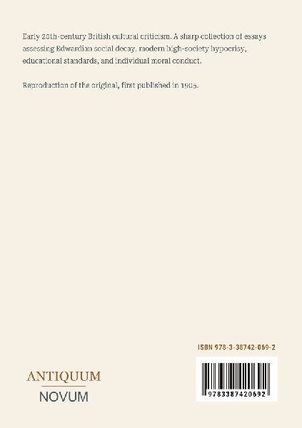 Free Opinions, Freely Expressed on Certain Phases of Modern Social Life and Conduct