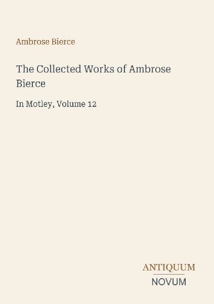 The Collected Works of Ambrose Bierce