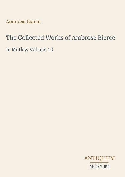 The Collected Works of Ambrose Bierce