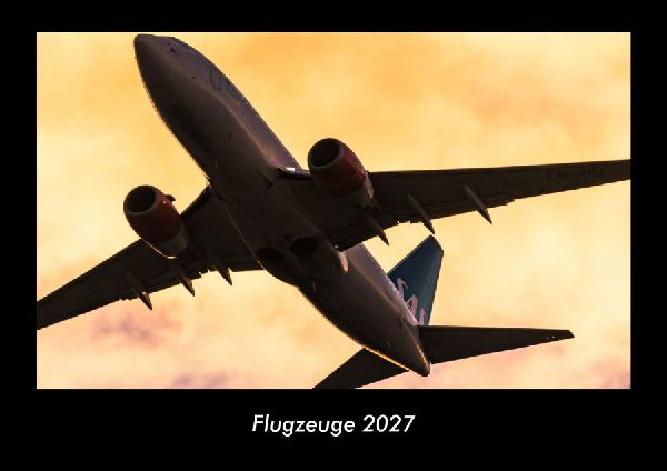 Flugzeuge 2027 Fotokalender DIN A3