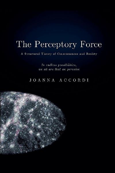 The Perceptory Force - The Structural Theory of Consciousness ...