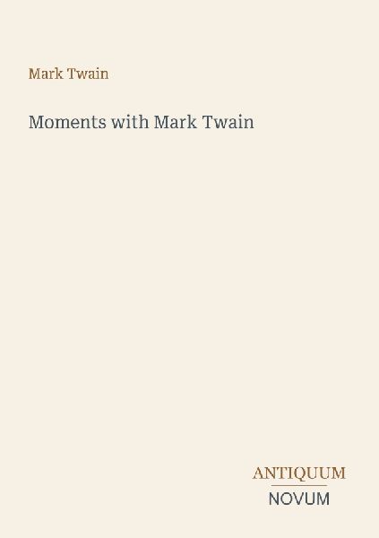 Moments with Mark Twain