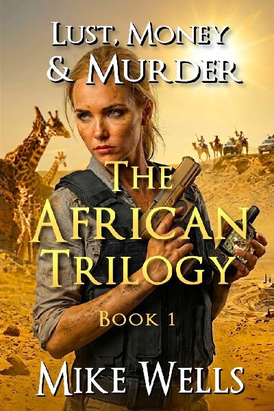 The African Trilogy, Book 1 (Lust, Money & Murder #7)