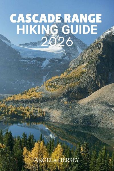 CASCADE RANGE HIKING GUIDE 2026