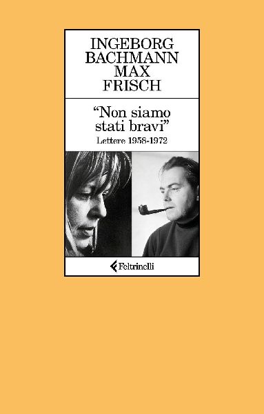 'Non siamo stati bravi'. Lettere 1958-1972