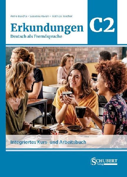 Erkundungen Deutsch als Fremdsprache C2: Integriertes Kurs- un...