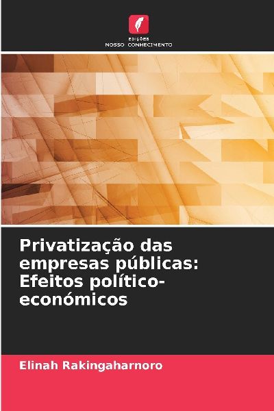 Privatização das empresas públicas: Efeitos político-econ�...