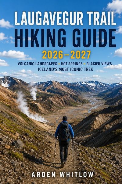 LAUGAVEGUR TRAIL HIKING GUIDE 2026 - 2027
