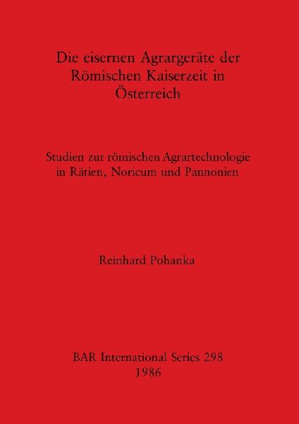 Die eisernen Agrargeräte der Römischen Kaiserzeit in Österr...