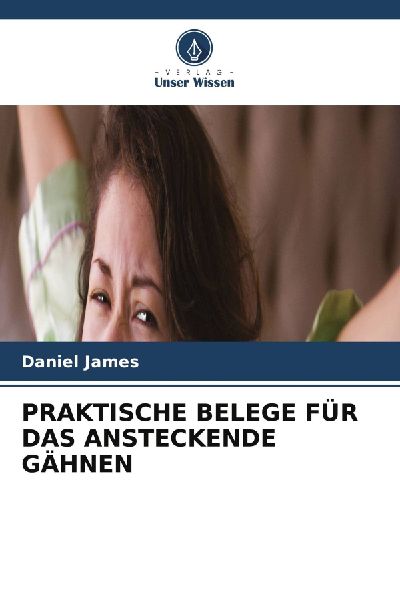 PRAKTISCHE BELEGE FÜR DAS ANSTECKENDE GÄHNEN