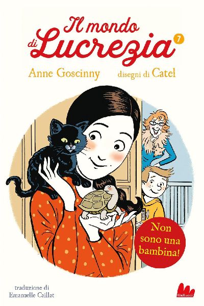 Non sono una bambina! Il mondo di Lucrezia. Vol. 7