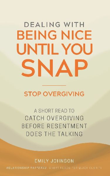 Dealing With Being Nice Until You Snap