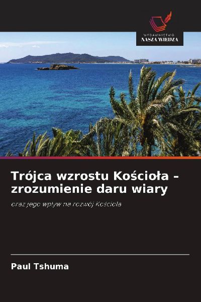 Trójca wzrostu Ko¿cio¿a - zrozumienie daru wiary