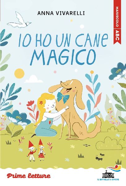 Io ho un cane magico. Stampatello maiuscolo. Ediz. ad alta leg...