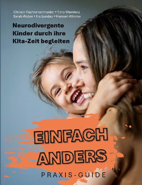 Einfach anders: Neurodivergente Kinder durch ihre Kita-Zeit be...