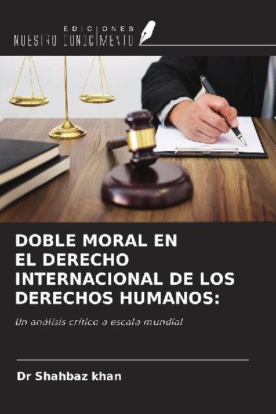 DOBLE MORAL EN EL DERECHO INTERNACIONAL DE LOS DERECHOS HUMANOS: