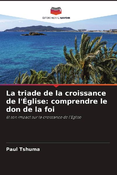 La triade de la croissance de l'Église: comprendre le do...
