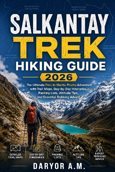 SALKANTAY TREK HIKING GUIDE 2026