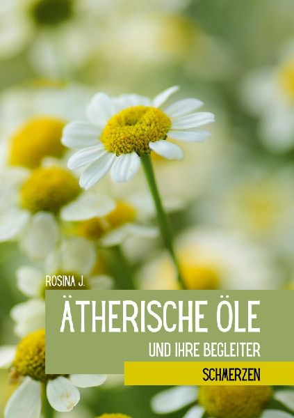 Ätherische Öle und ihre Begleiter bei Schmerzen