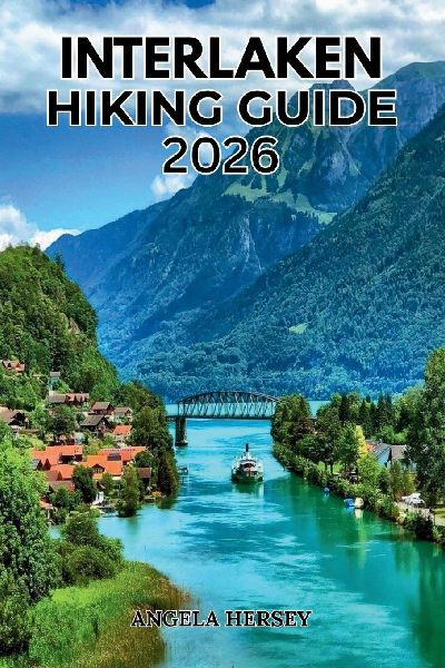 INTERLAKEN HIKING GUIDE  2026