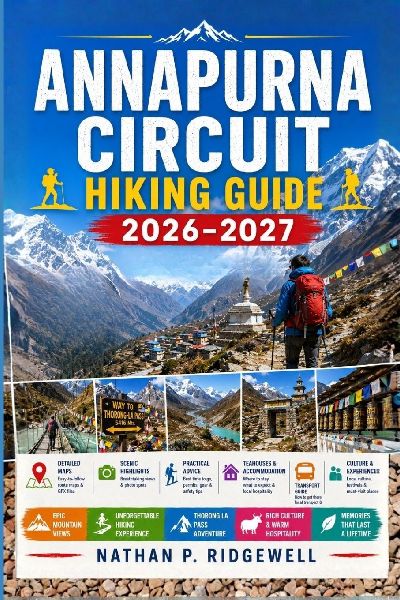 ANNAPURNA CIRCUIT HIKING GUIDE 2026 -  2027