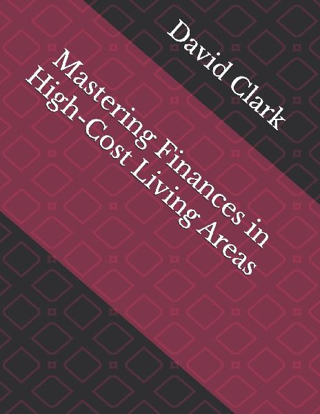 Mastering Finances in High-Cost Living Areas