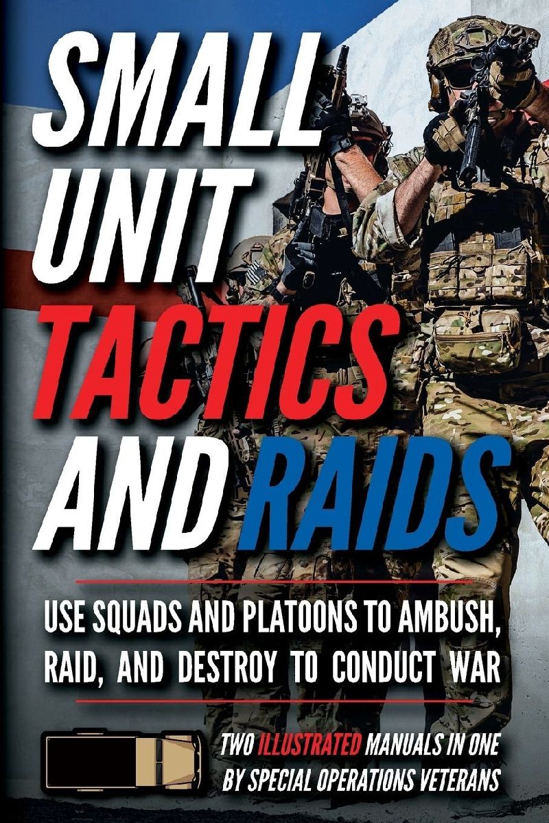 Small Unit Tactics and Raids