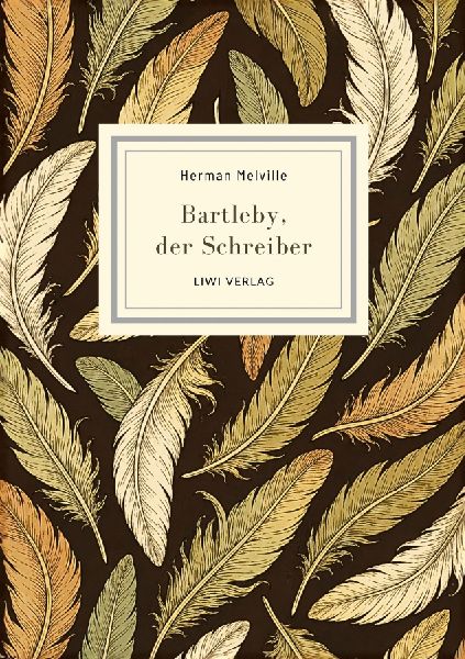 Herman Melville: Bartleby, der Schreiber. Eine Geschichte aus ...