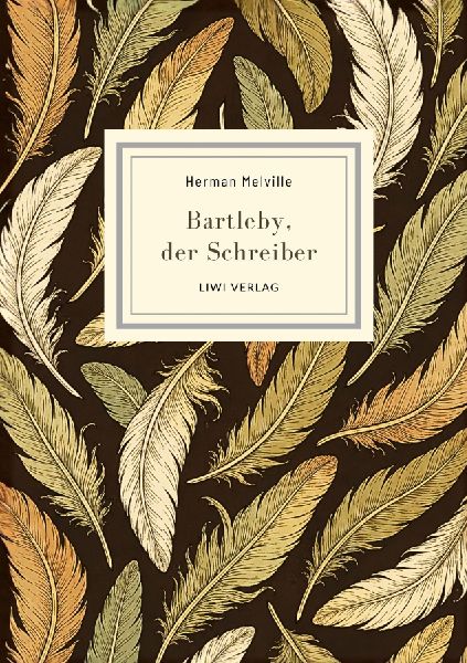 Herman Melville: Bartleby, der Schreiber. Eine Geschichte aus ...