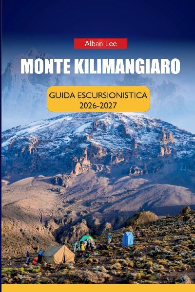 MONTE KILIMANGIARO GUIDA ESCURSIONISTICA 2026-2027