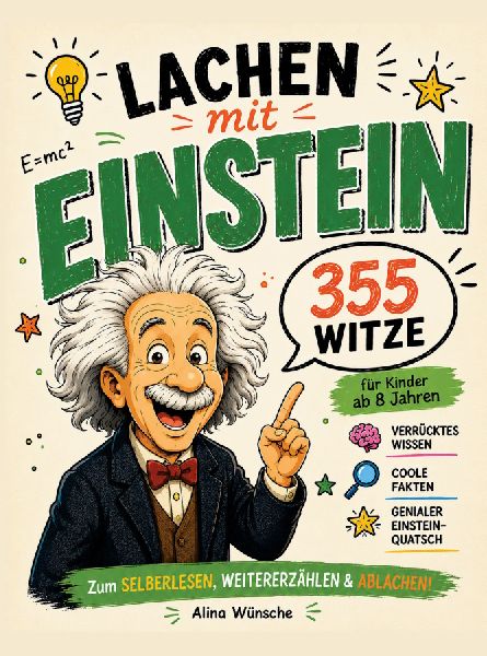 Lachen mit Einstein: Die besten 355 Witze für Kinder ab 8 Jahren