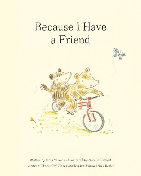 Because I Have a Friend
