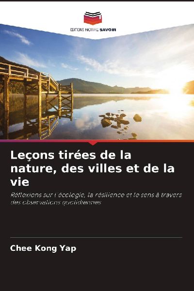 Leçons tirées de la nature, des villes et de la vie