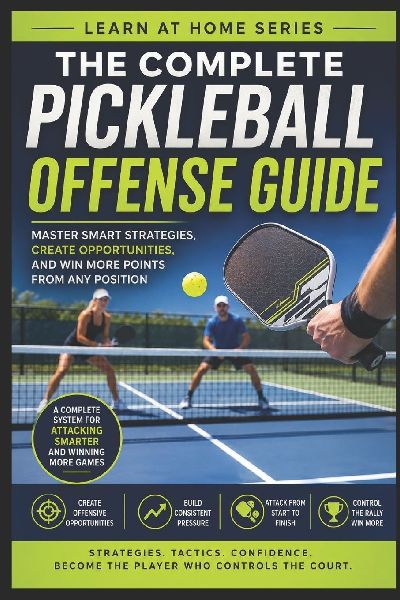 The Complete Pickleball Offense Guide