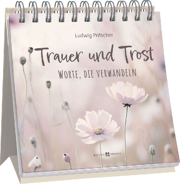 Trauer und Trost - Worte, die verwandeln