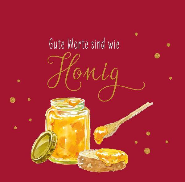 Gute Worte sind wie Honig