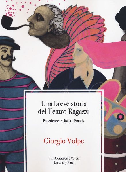 Una breve storia del teatro ragazzi. Esperienze tra Italia e F...
