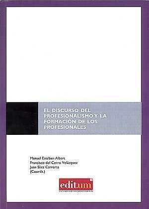 El discurso del profesionalismo y la formación de los profesi...