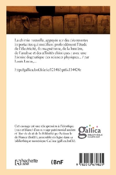 La chimie nouvelle, découvertes importantes qui modifient l'étude de l'électricité (Éd.1854)