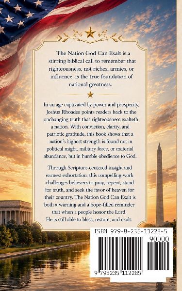The Nation God Can Exalt - Why Righteousness Is More Powerful Than Riches, Armies, Or Influence.
