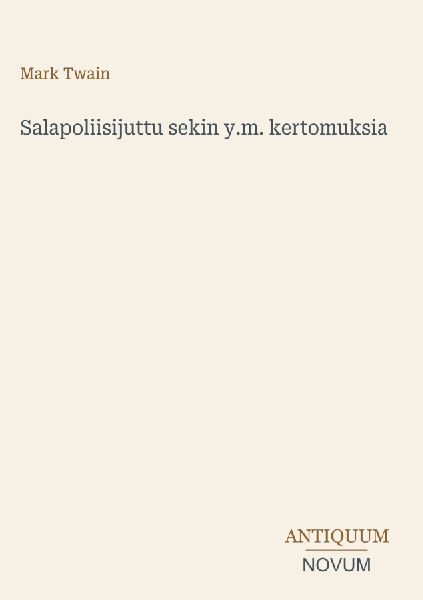 Salapoliisijuttu sekin y.m. kertomuksia