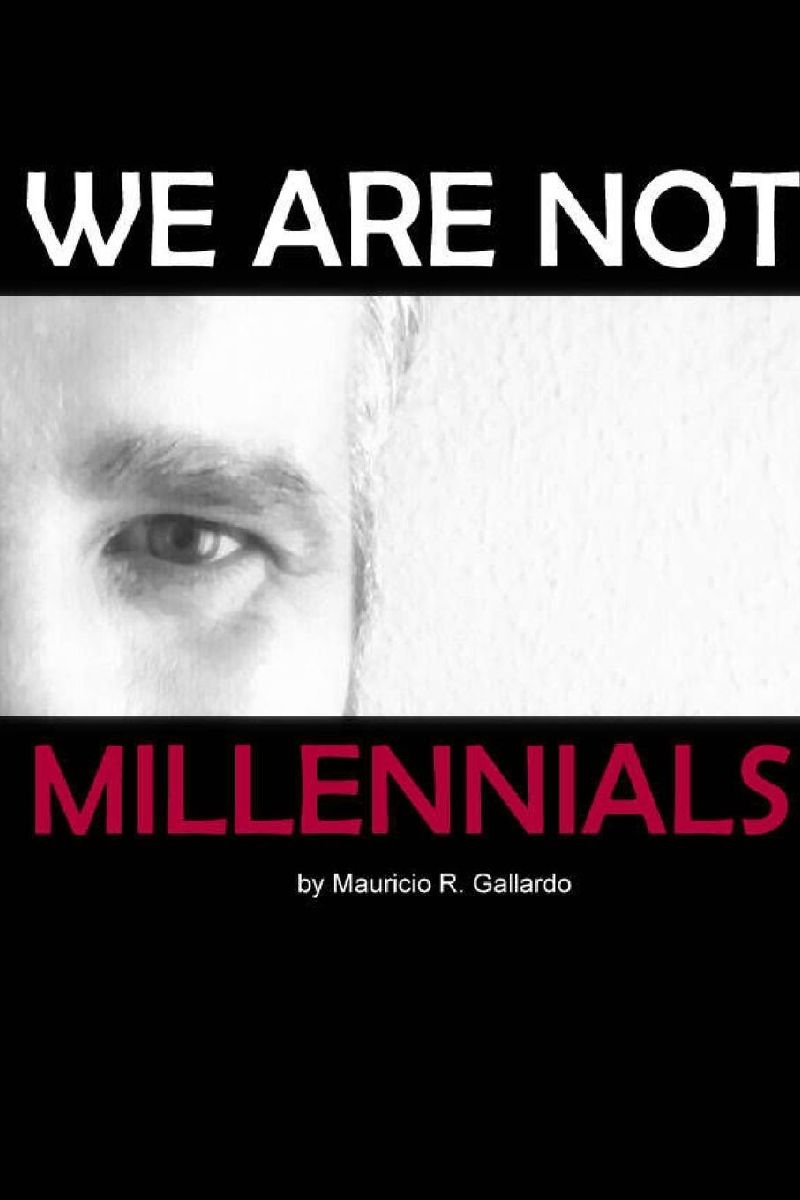 We are Not Millennials