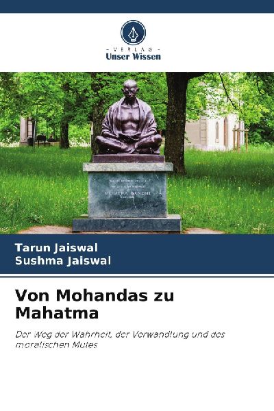 Von Mohandas zu Mahatma
