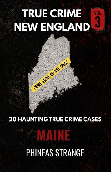 True Crime In New England - Maine